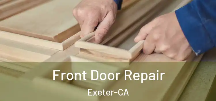  Front Door Repair Exeter-CA